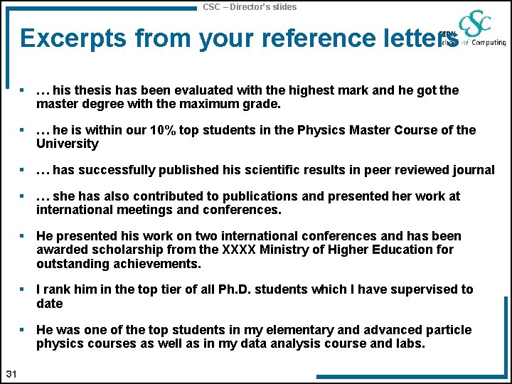 CSC – Director’s slides Excerpts from your reference letters § … his thesis has