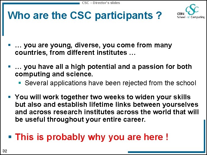 CSC – Director’s slides Who are the CSC participants ? § … you are
