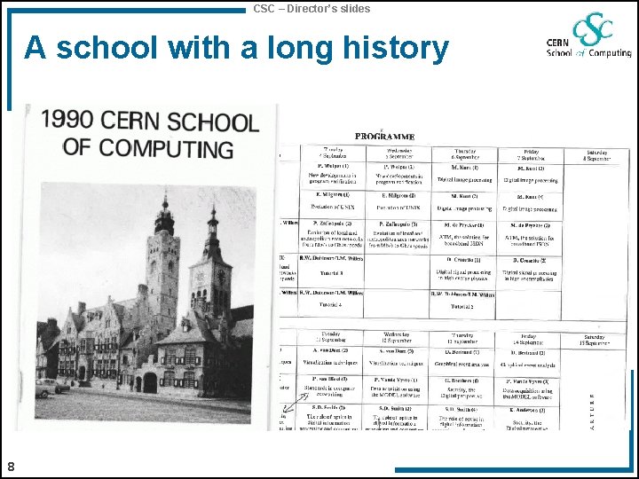 CSC – Director’s slides A school with a long history 8 