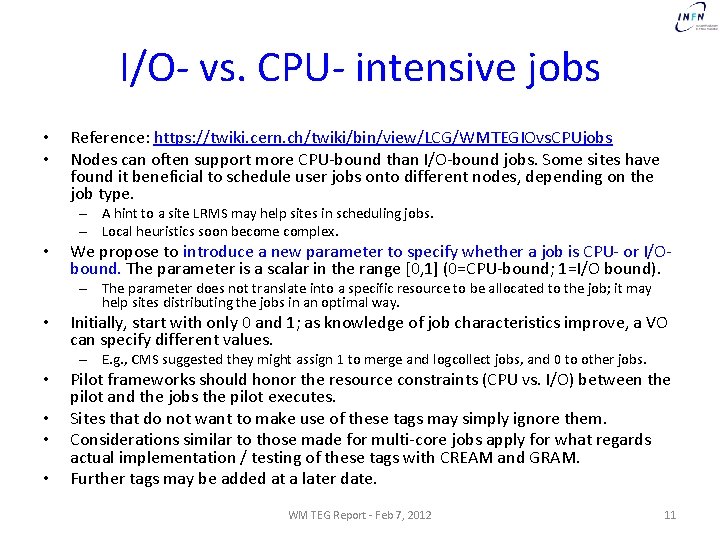 I/O- vs. CPU- intensive jobs • • Reference: https: //twiki. cern. ch/twiki/bin/view/LCG/WMTEGIOvs. CPUjobs Nodes