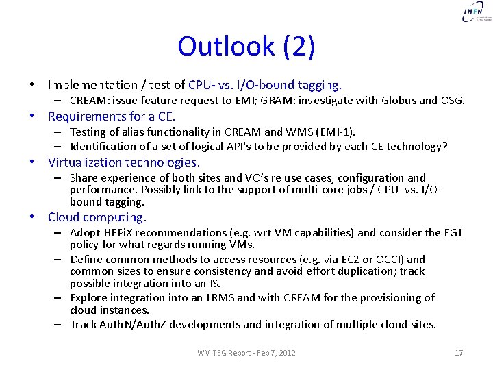 Outlook (2) • Implementation / test of CPU- vs. I/O-bound tagging. – CREAM: issue