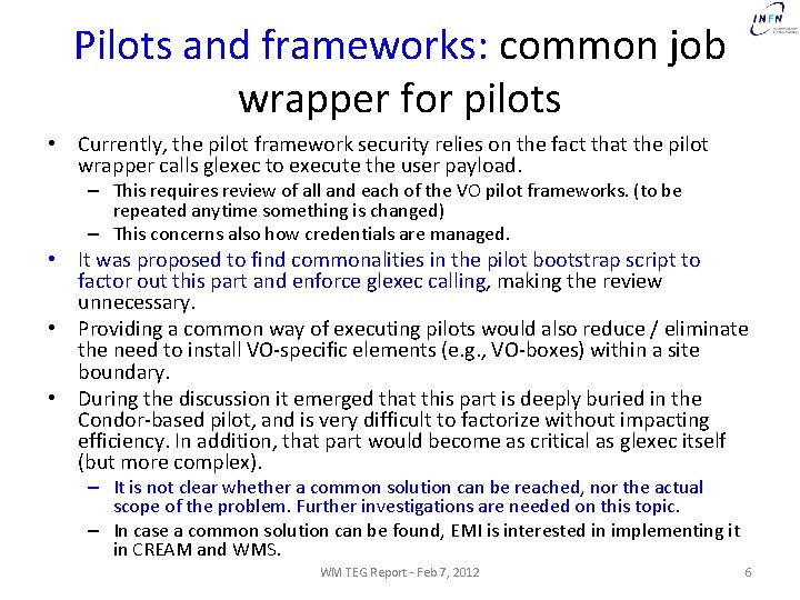 Pilots and frameworks: common job wrapper for pilots • Currently, the pilot framework security