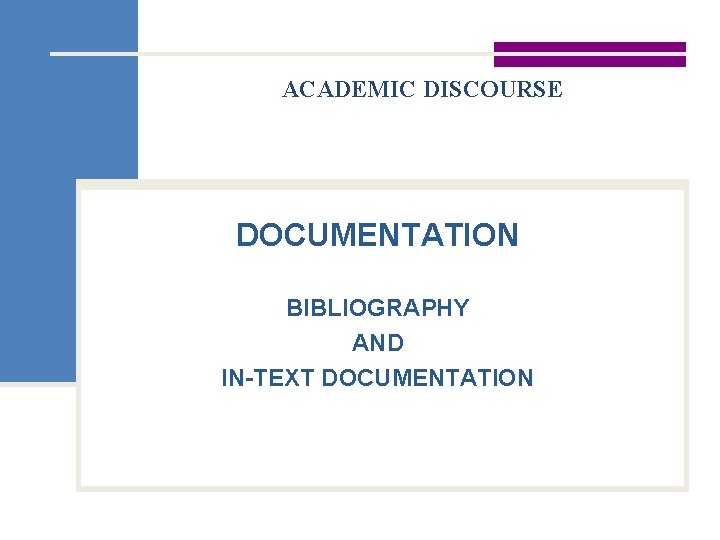 ACADEMIC DISCOURSE DOCUMENTATION BIBLIOGRAPHY AND IN-TEXT DOCUMENTATION 