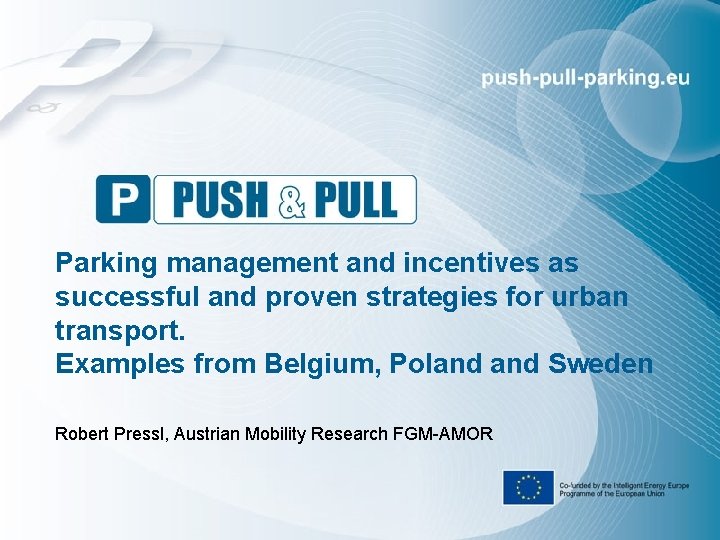 Parking management and incentives as successful and proven strategies for urban transport. Examples from