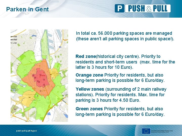 Parken in Gent In total ca. 56. 000 parking spaces are managed (these aren’t