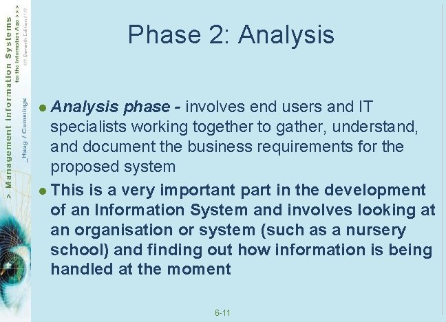 Phase 2: Analysis l Analysis phase - involves end users and IT specialists working Phase 2: Analysis l Analysis phase - involves end users and IT specialists working