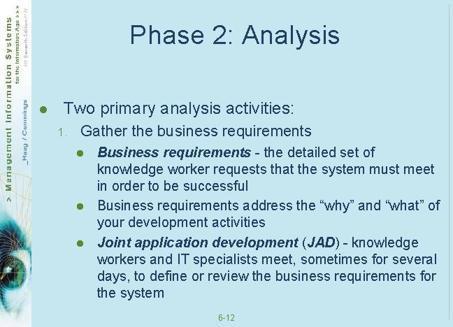 Phase 2: Analysis l Two primary analysis activities: 1. Gather the business requirements l Phase 2: Analysis l Two primary analysis activities: 1. Gather the business requirements l