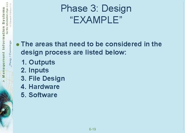 Phase 3: Design “EXAMPLE” l The areas that need to be considered in the Phase 3: Design “EXAMPLE” l The areas that need to be considered in the