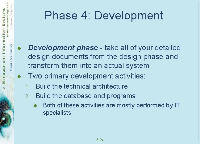 Phase 4: Development l l Development phase - take all of your detailed design Phase 4: Development l l Development phase - take all of your detailed design