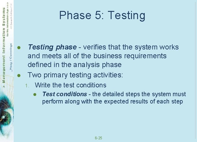 Phase 5: Testing l l Testing phase - verifies that the system works and Phase 5: Testing l l Testing phase - verifies that the system works and