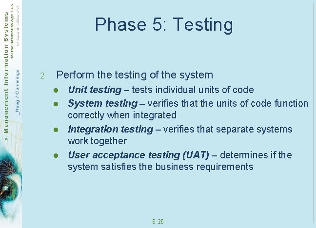 Phase 5: Testing 2. Perform the testing of the system l l Unit testing Phase 5: Testing 2. Perform the testing of the system l l Unit testing