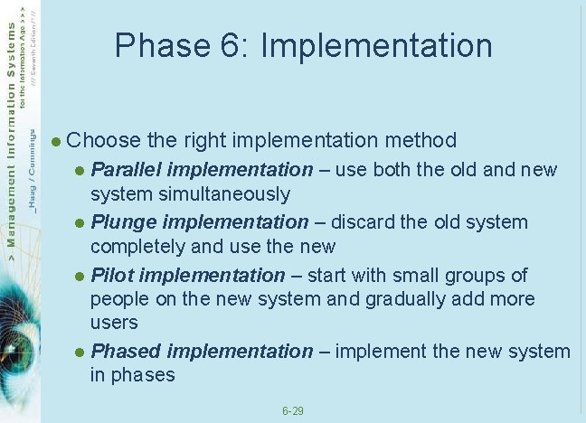 Phase 6: Implementation l Choose the right implementation method l Parallel implementation – use Phase 6: Implementation l Choose the right implementation method l Parallel implementation – use