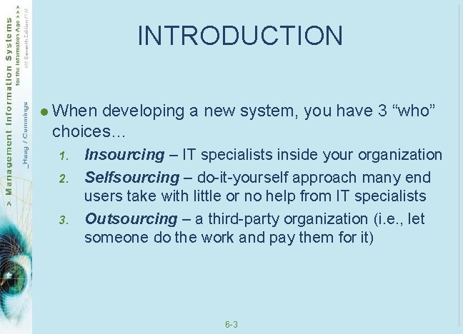 INTRODUCTION l When developing a new system, you have 3 “who” choices… 1. 2. INTRODUCTION l When developing a new system, you have 3 “who” choices… 1. 2.