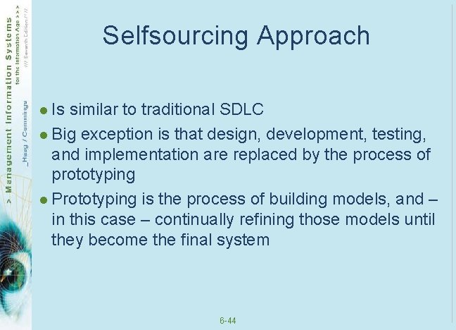 Selfsourcing Approach l Is similar to traditional SDLC l Big exception is that design, Selfsourcing Approach l Is similar to traditional SDLC l Big exception is that design,
