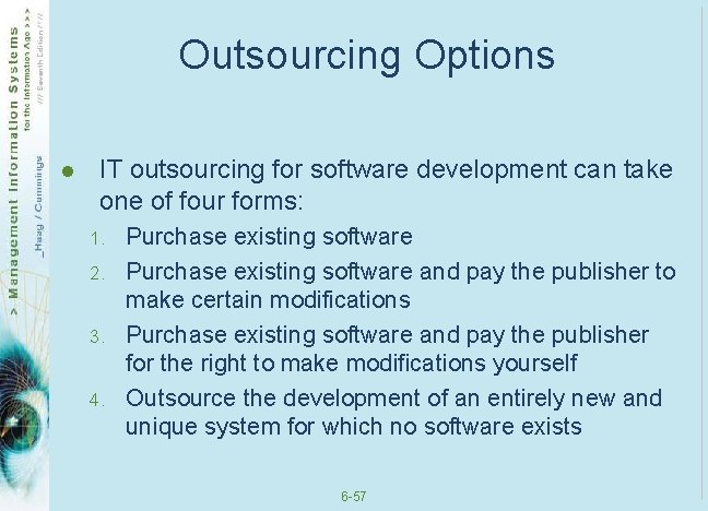 Outsourcing Options l IT outsourcing for software development can take one of four forms: Outsourcing Options l IT outsourcing for software development can take one of four forms:
