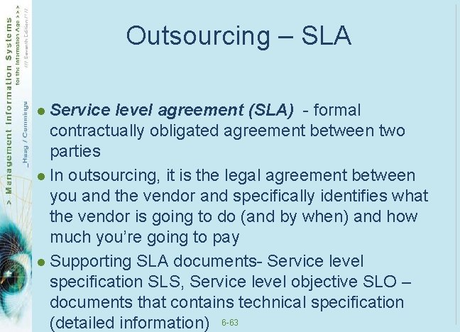 Outsourcing – SLA l Service level agreement (SLA) - formal contractually obligated agreement between Outsourcing – SLA l Service level agreement (SLA) - formal contractually obligated agreement between