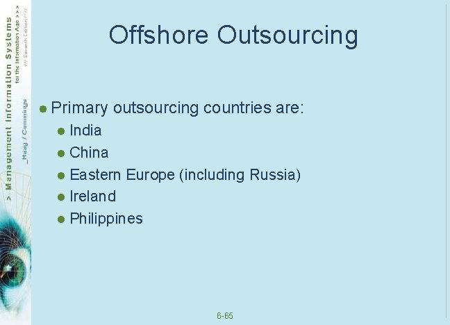 Offshore Outsourcing l Primary outsourcing countries are: l India l China l Eastern Europe Offshore Outsourcing l Primary outsourcing countries are: l India l China l Eastern Europe