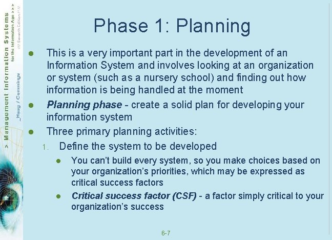 Phase 1: Planning l l l This is a very important part in the Phase 1: Planning l l l This is a very important part in the