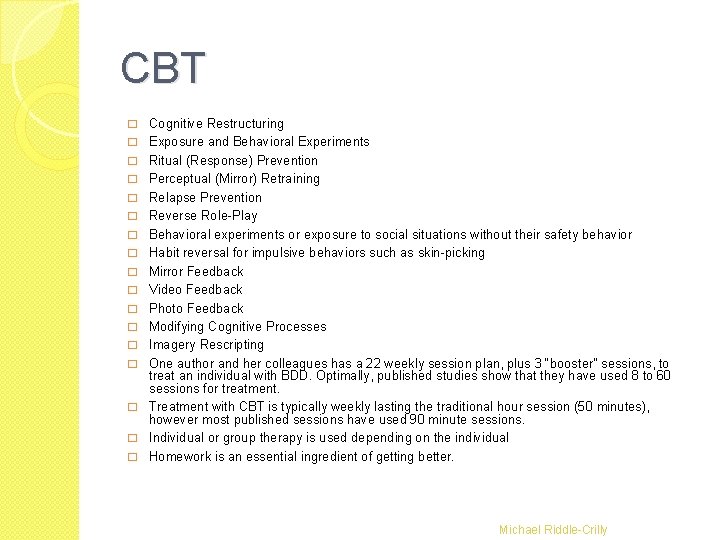 CBT � � � � � Cognitive Restructuring Exposure and Behavioral Experiments Ritual (Response) CBT � � � � � Cognitive Restructuring Exposure and Behavioral Experiments Ritual (Response)