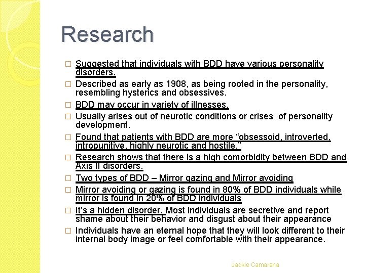 Research � � � � � Suggested that individuals with BDD have various personality Research � � � � � Suggested that individuals with BDD have various personality