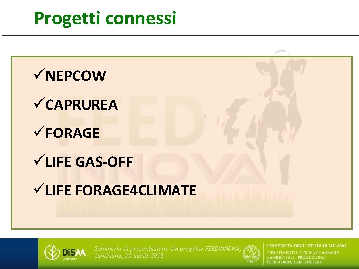 Progetti connessi üNEPCOW üCAPRUREA üFORAGE üLIFE GAS-OFF üLIFE FORAGE 4 CLIMATE Seminario di presentazione