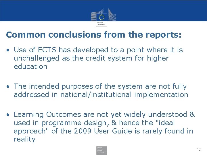 Common conclusions from the reports: • Use of ECTS has developed to a point