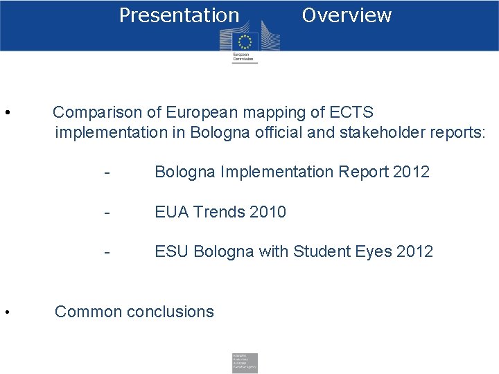 Presentation • • Overview Comparison of European mapping of ECTS implementation in Bologna official