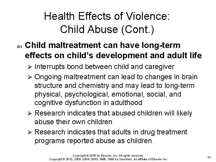 Health Effects of Violence: Child Abuse (Cont. ) Child maltreatment can have long-term effects