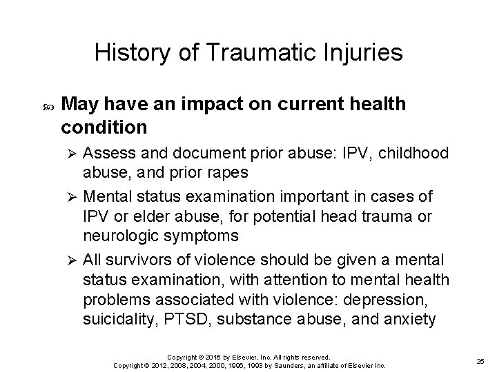 History of Traumatic Injuries May have an impact on current health condition Assess and