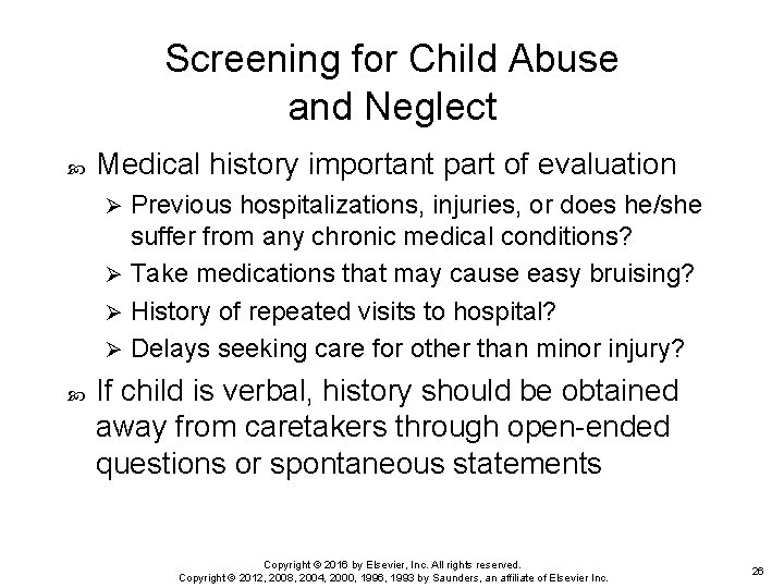 Screening for Child Abuse and Neglect Medical history important part of evaluation Previous hospitalizations,