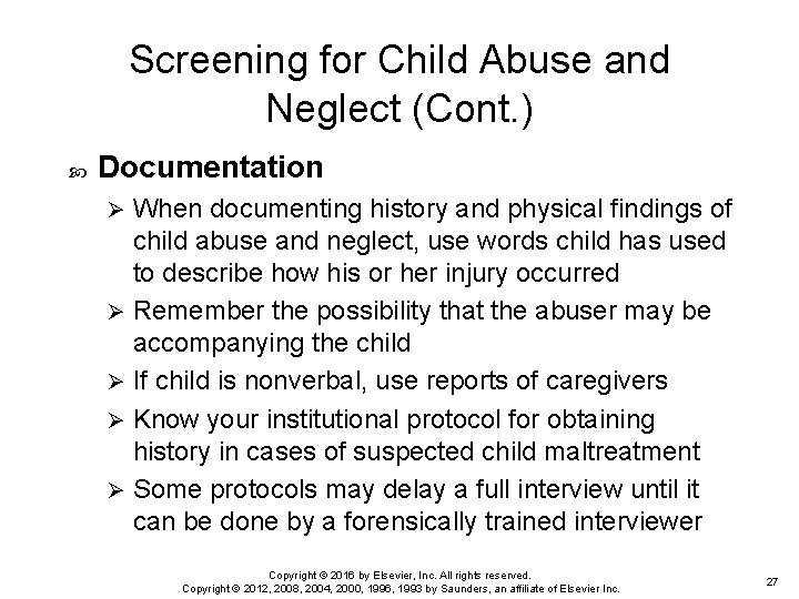 Screening for Child Abuse and Neglect (Cont. ) Documentation When documenting history and physical