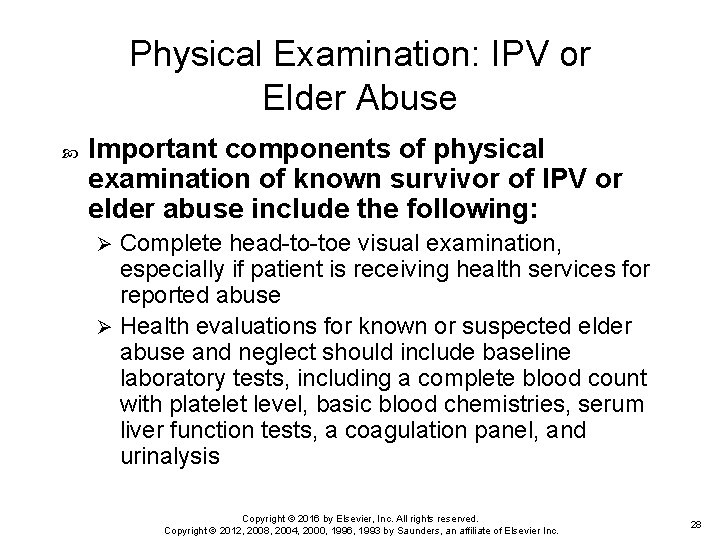 Physical Examination: IPV or Elder Abuse Important components of physical examination of known survivor