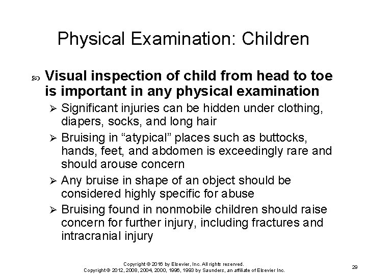 Physical Examination: Children Visual inspection of child from head to toe is important in