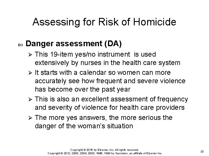 Assessing for Risk of Homicide Danger assessment (DA) This 19 -item yes/no instrument is