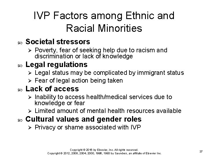 IVP Factors among Ethnic and Racial Minorities Societal stressors Ø Legal regulations Ø Ø