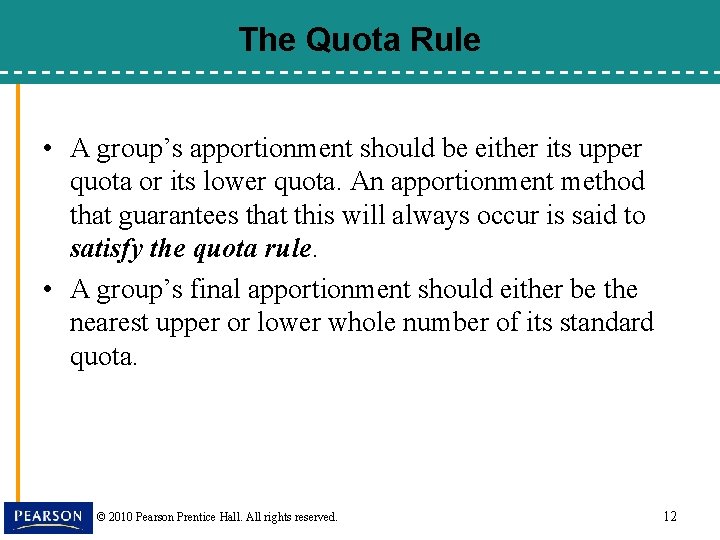 The Quota Rule • A group’s apportionment should be either its upper quota or