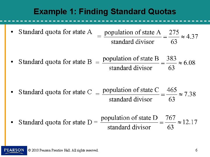 Example 1: Finding Standard Quotas • Standard quota for state A • Standard quota