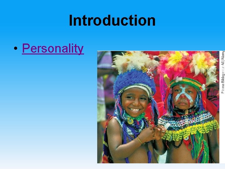 Introduction • Personality 