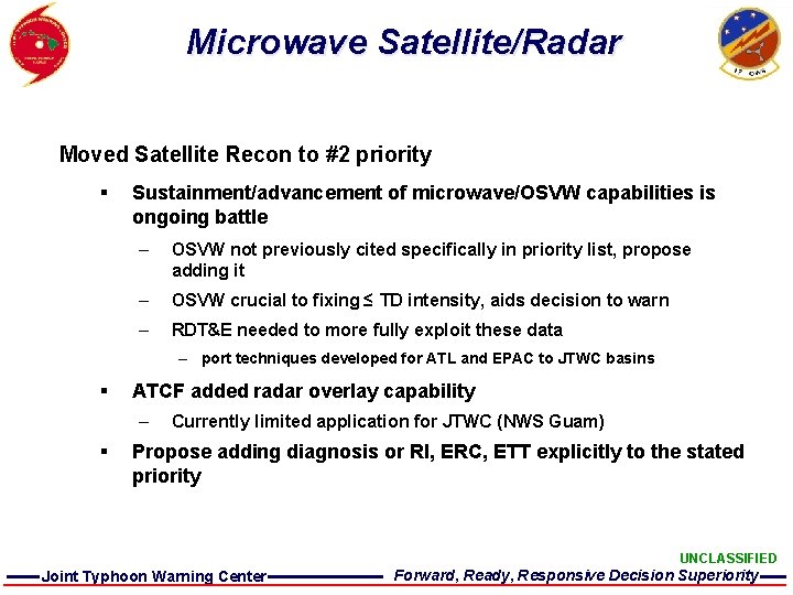 Microwave Satellite/Radar Moved Satellite Recon to #2 priority § Sustainment/advancement of microwave/OSVW capabilities is