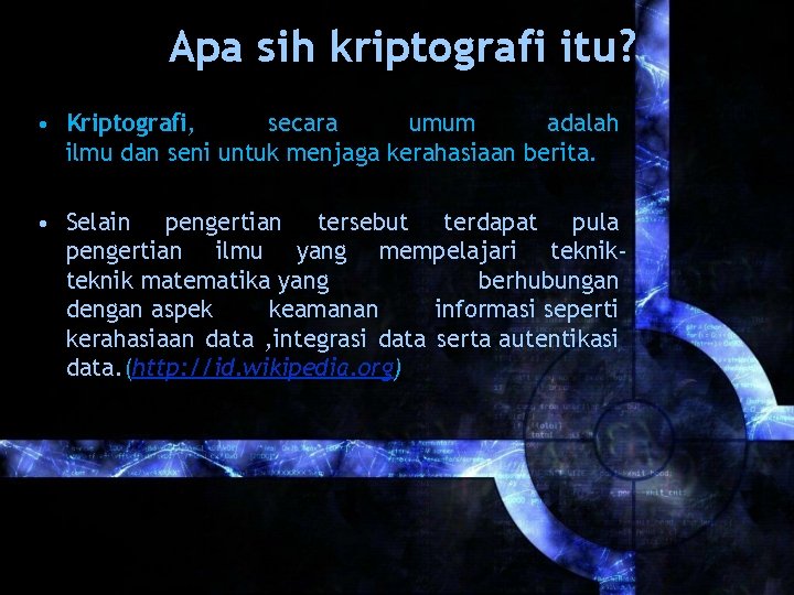 Apa sih kriptografi itu? • Kriptografi, secara umum adalah ilmu dan seni untuk menjaga