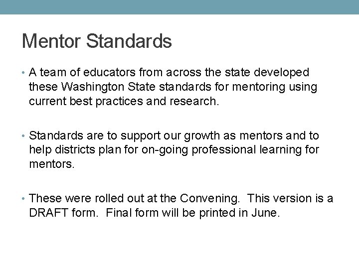 Mentor Standards • A team of educators from across the state developed these Washington