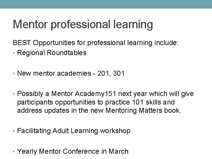 Mentor professional learning BEST Opportunities for professional learning include: • Regional Roundtables • New