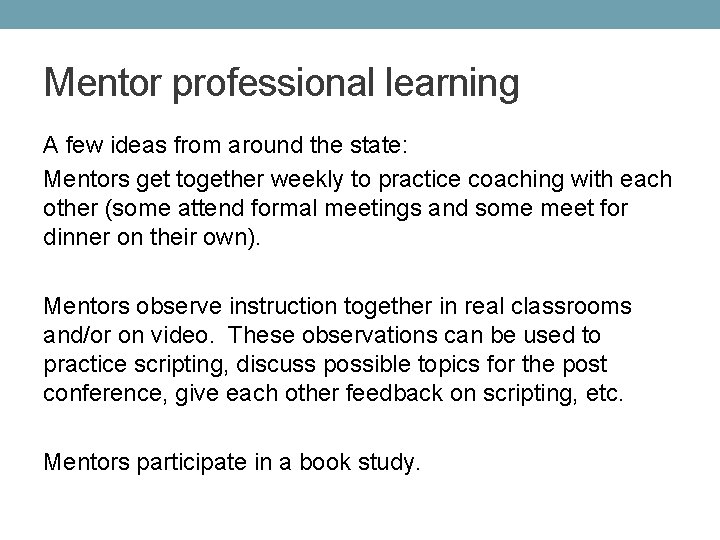 Mentor professional learning A few ideas from around the state: Mentors get together weekly