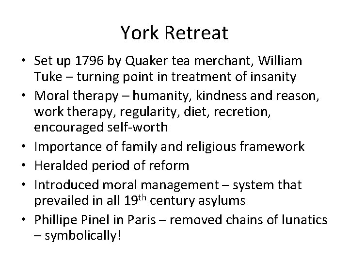 York Retreat • Set up 1796 by Quaker tea merchant, William Tuke – turning York Retreat • Set up 1796 by Quaker tea merchant, William Tuke – turning