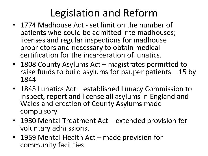 Legislation and Reform • 1774 Madhouse Act - set limit on the number of Legislation and Reform • 1774 Madhouse Act - set limit on the number of