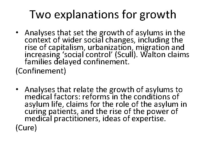 Two explanations for growth • Analyses that set the growth of asylums in the Two explanations for growth • Analyses that set the growth of asylums in the