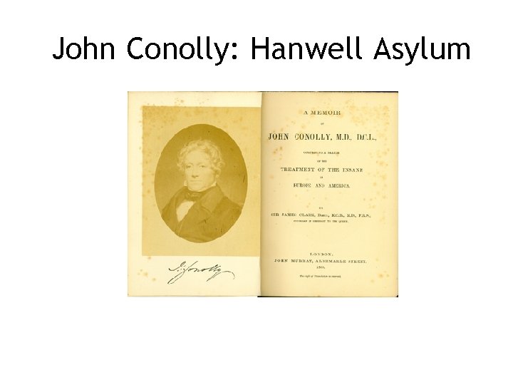 John Conolly: Hanwell Asylum John Conolly: Hanwell Asylum