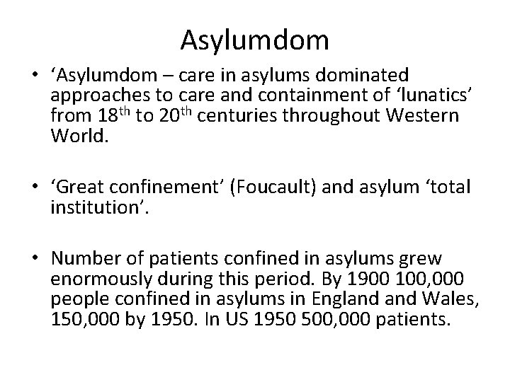 Asylumdom • ‘Asylumdom – care in asylums dominated approaches to care and containment of Asylumdom • ‘Asylumdom – care in asylums dominated approaches to care and containment of