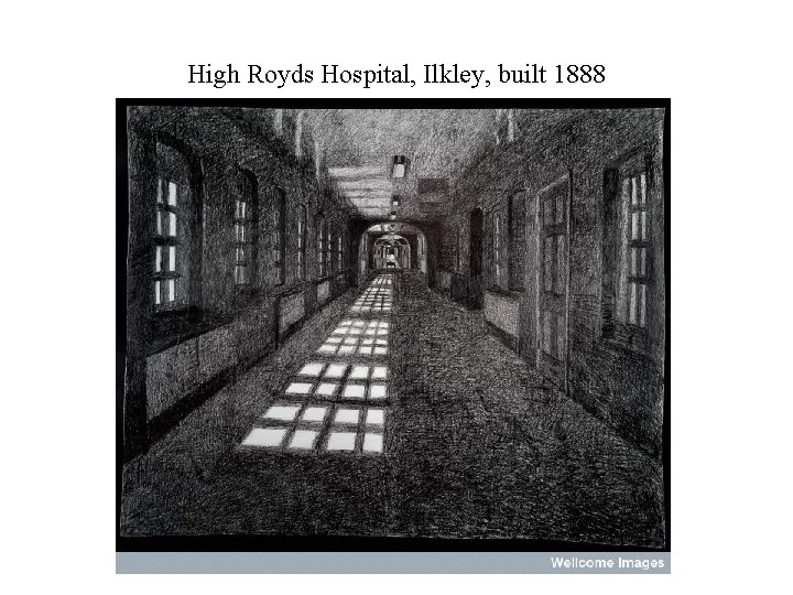 High Royds Hospital, Ilkley, built 1888 High Royds Hospital, Ilkley, built 1888