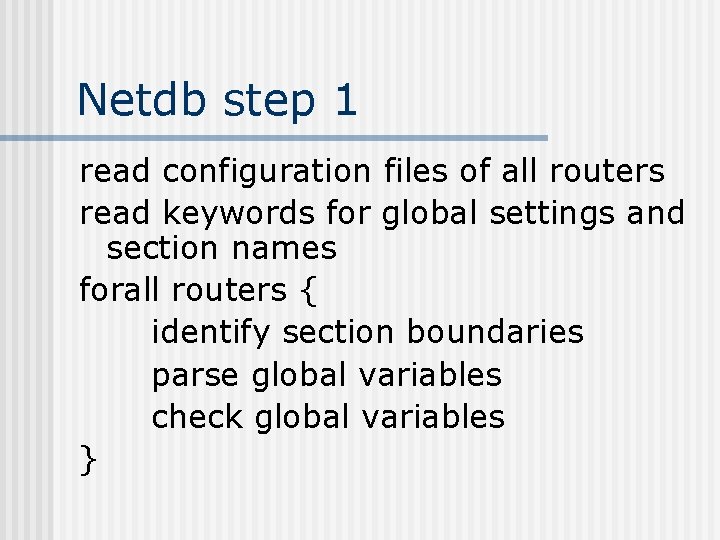 Netdb step 1 read configuration files of all routers read keywords for global settings